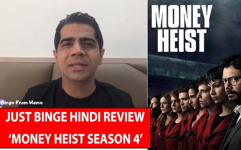 Money Heist Season 4 Review, Binge Or Cringe: It Gets Bigger, Better And Bolder; Gear Up For An Edge-Of-The-Seat Experience!