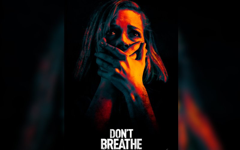 Movie Review: Don’t Breathe Is The Return Of Old School Thriller