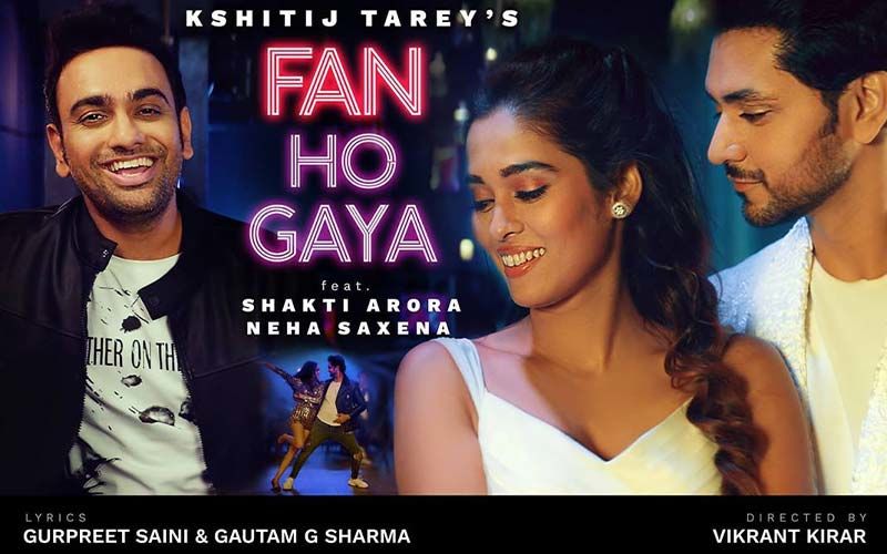Kshijit Tarey's Song 'Fan Ho Gaya' Starring Shakti Arora, Neha Saxena Released