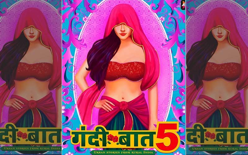 Gandii Baat 5: ALTBalaji And ZEE5 Club’s Erotic Web- Series Is Back With A Bang; Makers Unveil The Poster Of Its Fifth Season