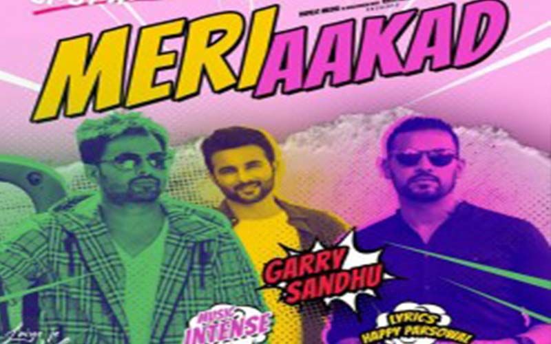 'Meri Aakad' Song by Garry Sandhu Will Surely Make You Groove