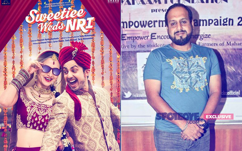 Director of Sweetiee Weds NRI, Hasnain Hyderabadwala, Gets Into An Ugly Spat With Producers