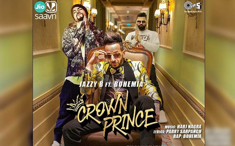 Jazzy B Ft. Bohemia’s New Track ‘Crown Prince’ Is Playing Exclusively On 9X Tashan