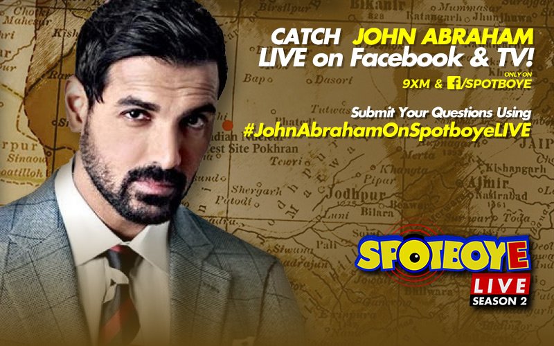 SPOTBOYE LIVE: John Abraham Live On Facebook And 9XM!