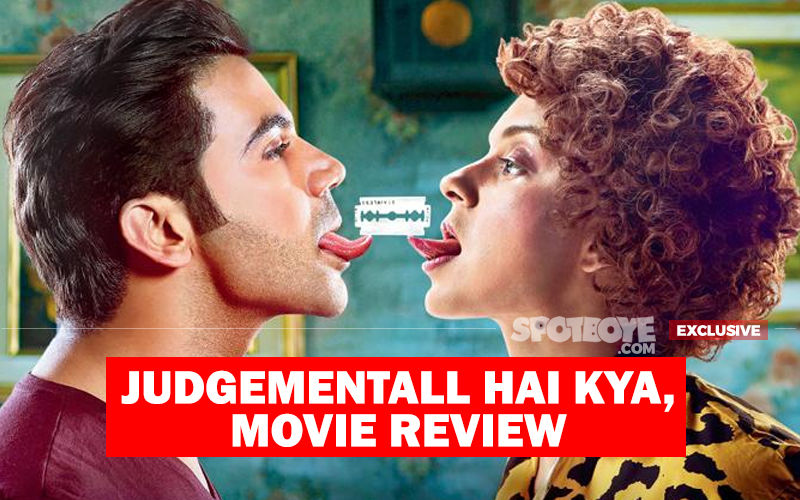Judgementall Hai Kya, Movie Review: Judgement On This Kangana Film? Just What The Doctor Ordered For A Thrilling Evening!