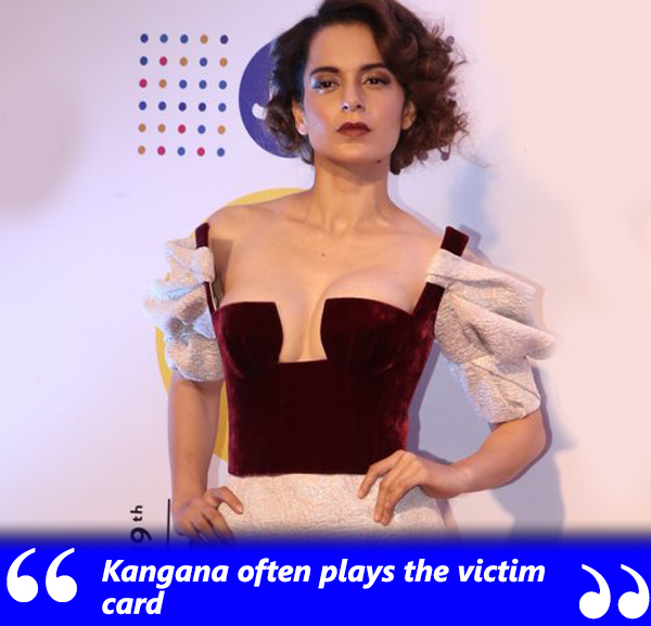 kangana ranaut plays the victim card