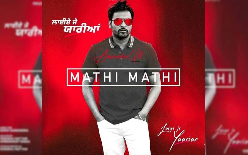 Laiye Je Yaarian: New Track ‘Mathi Mathi’ Sung By Amrinder Gill