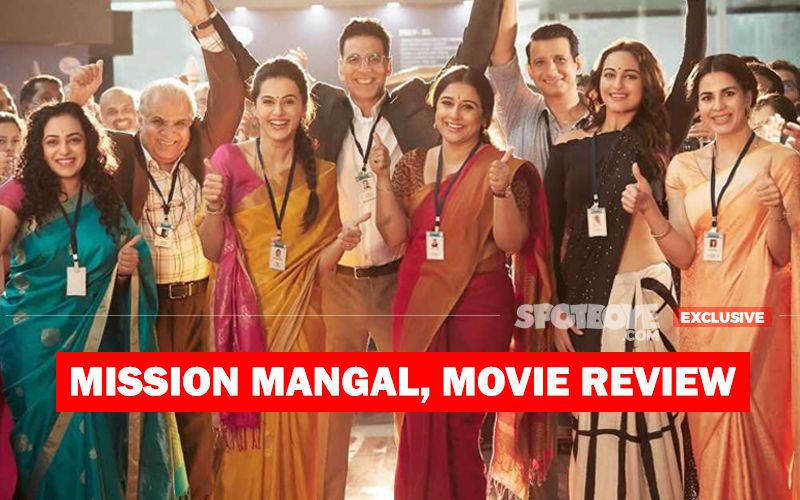 Mission Mangal, Movie Review: Mission Accomplished; Celebrate Akshay's Cricket, Vidya's Pooris And Taapsee's Dysfunctional Computer!