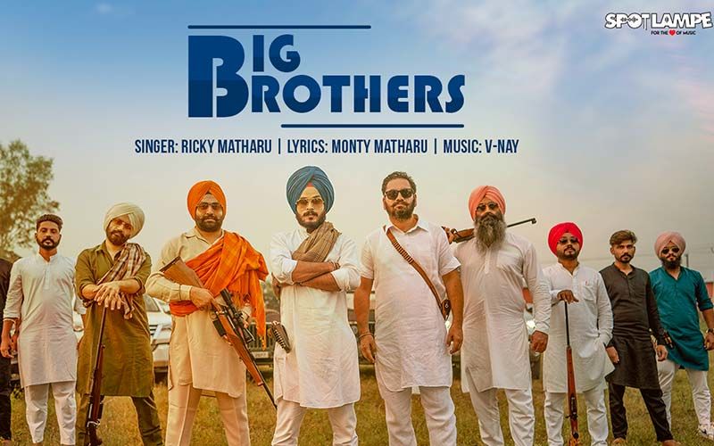 SpotlampE Song ‘Big Brothers’ OUT:  The New Punjabi Track Sung By Ricky Matharu Is Refreshing And Echoes The Sentiment Of Brotherhood