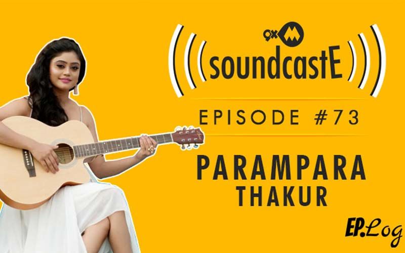 9XM SoundcastE : Episode 73 With Parampara Thakur