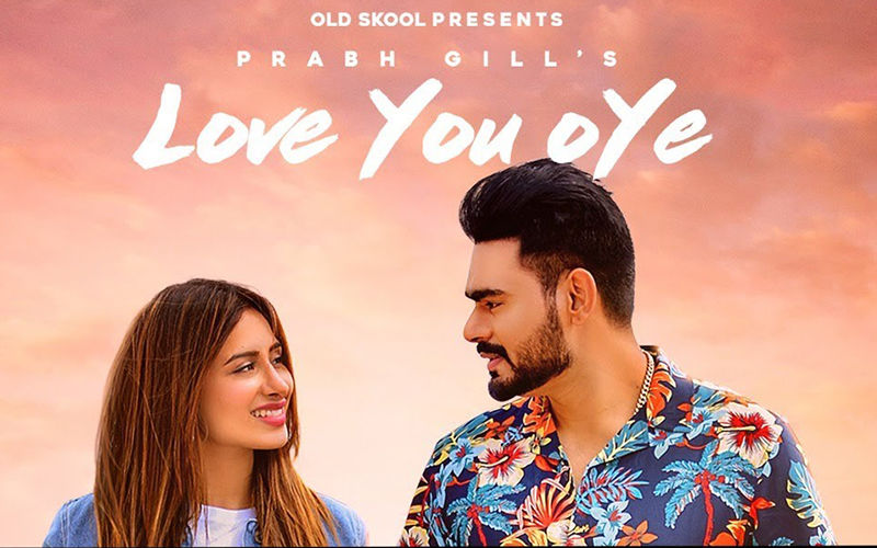 ‘Love You Oye’: Prabh Gill Ft. Sweetaj Brar’s New Song Is Out Now