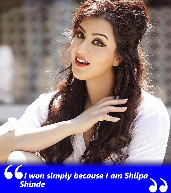 i won simply because i am shilpa shinde