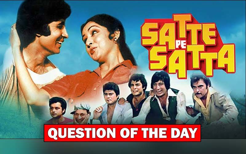 Do You Think The Unforgettable Satte Pe Satta Should Be Remade?