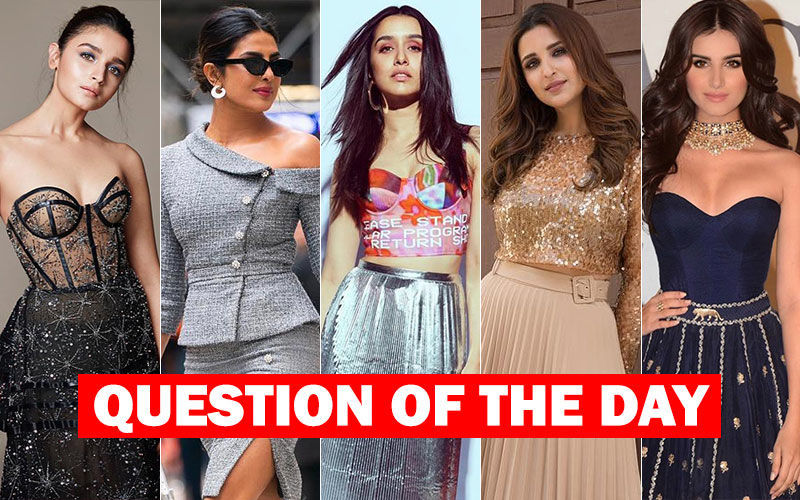 Which Actress Sings The Best- Alia Bhatt, Priyanka Chopra, Shraddha Kapoor, Parineeti Chopra Or Tara Sutaria?