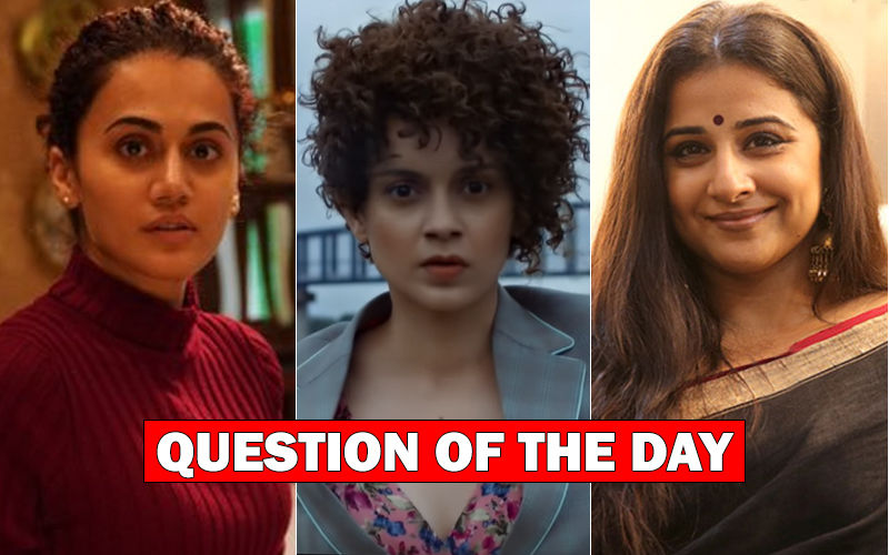 Vidya Balan, Kangana Ranaut Or Taapsee Pannu- Which Actress' Performance In 2019 Impressed You The Most?