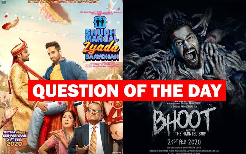 Bhoot Vs Shubh Mangal Zyada Saavdhan, Which Film Is On Your Wish-List This Weekend?