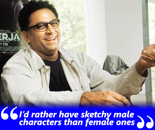 ram madhvani in an exclusive interview with khalid mohamed i prefer having sketchy male characters than female
