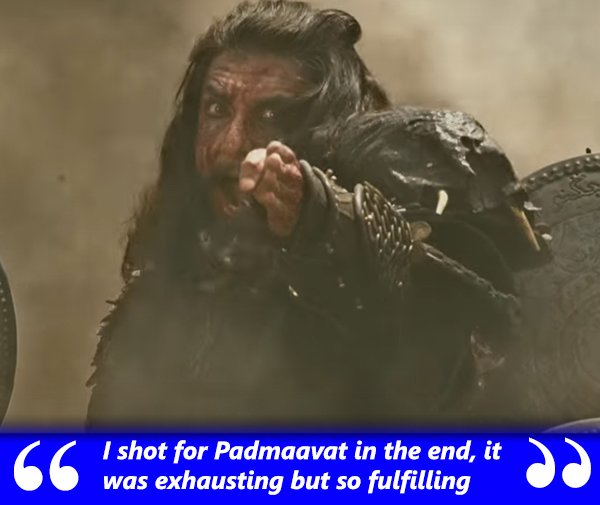 ranveer singh on shooting padmaavat