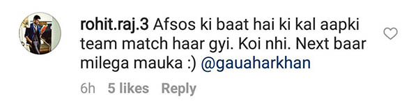 rohit raj to gauhar khan on instagram - pakistan loosing the match