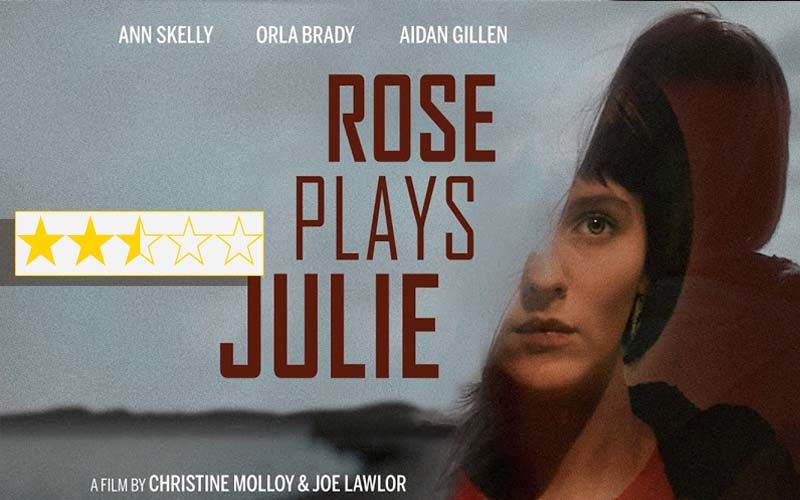 Rose Plays Julie Review: The Film Is A Muted Mournful Melodrama