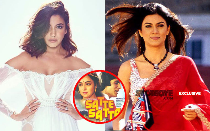 Satte Pe Satta Remake: Anushka Sharma To Play A Glamorous Teacher; Farah Khan Plans To Recreate Sushmita Sen Effect From Main Hoon Na?- EXCLUSIVE