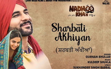 Sharbati Akhiyan: Second Song from the Film 'Nadhoo Khan' is Out Now