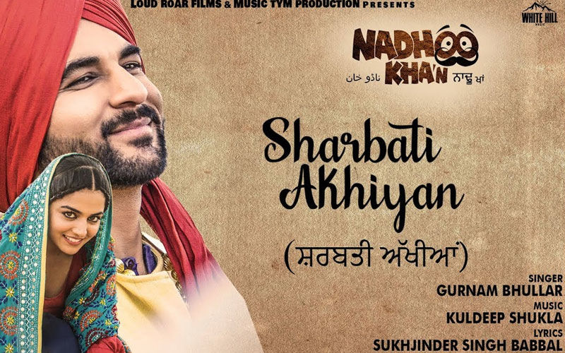 Sharbati Akhiyan: Second Song from the Film 'Nadhoo Khan' is Out Now