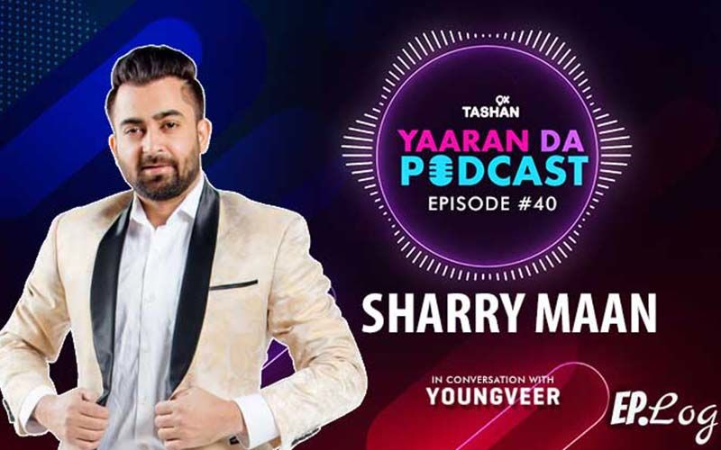 9X Tashan Yaaran Da Podcast: Episode 40 With Sharry Maan