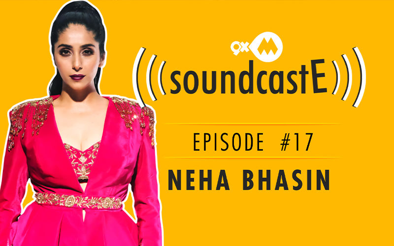 9XM SoundcastE – Episode 17 With Neha Bhasin