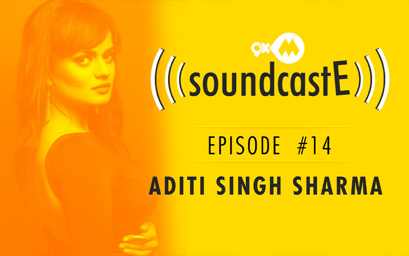 9XM SoundcastE - Episode 14 With Aditi Singh Sharma