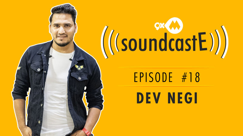 9XM SoundcastE – Episode 18 With Dev Negi