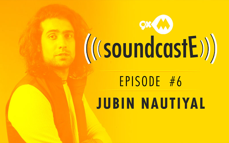 9XM SoundcastE - Episode 6 With Jubin Nautiyal