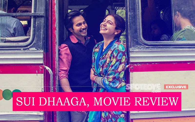 Sui Dhaaga, Movie Review: Anushka Sharma & Varun Dhawan Stitch It Well