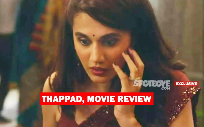 Thappad, Movie Review: Men In The Loo Said Ekaadh Thappad Chalta Hai, Women Exchanged Hi-Fives In This Taapsee Pannu Resonator!