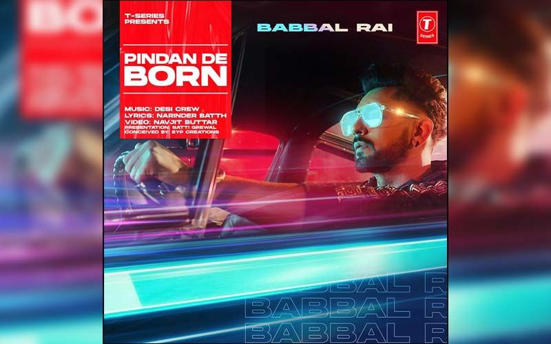 Babbal Rai Shares First Look Of His Next Song 'Pindan De Born'