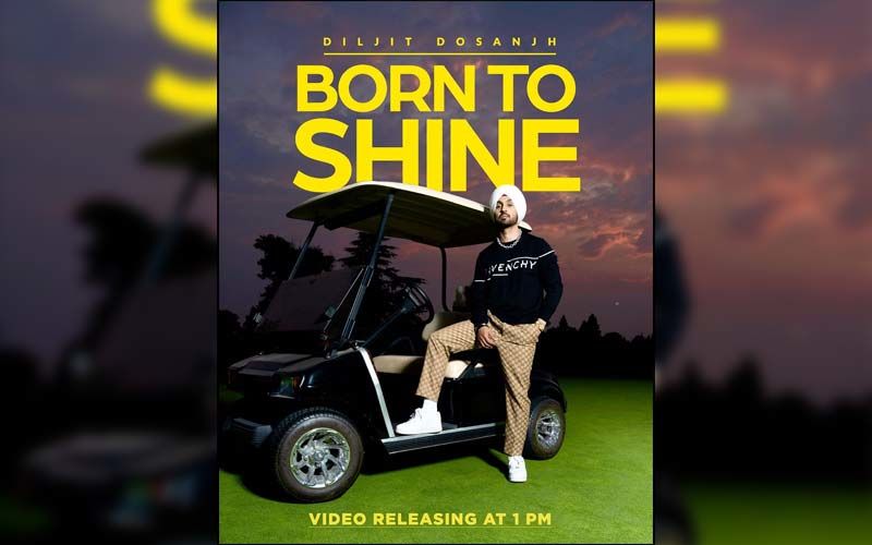 Diljit Dosanjh's Next Song 'Born To Shine' Released; Crosses 10 Million Views On YouTube