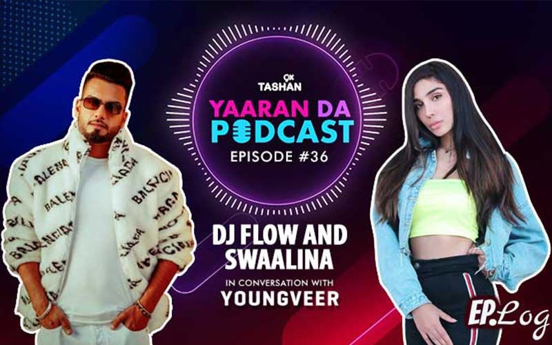 9X Tashan Yaaran Da Podcast: Episode 36 With DJ Flow and Swaalina