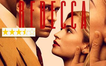 Rebecca Movie Review: A Dazzling Showcase Of Literary Populism