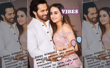 Varun Dhawan Gets A Message From His Girlfriend Natasha Dalal, "Love You Lots!"