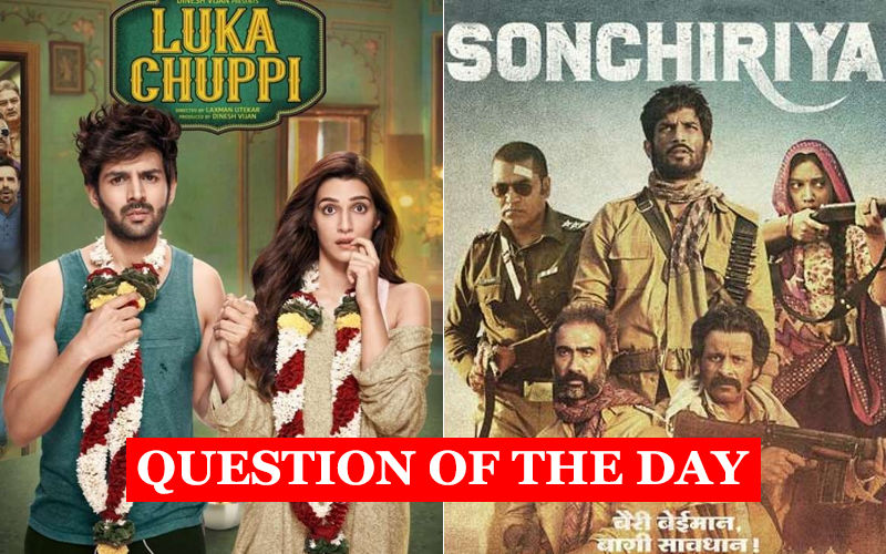 Which One Will You See First This Week- Luka Chuppi Or Sonchiriya?