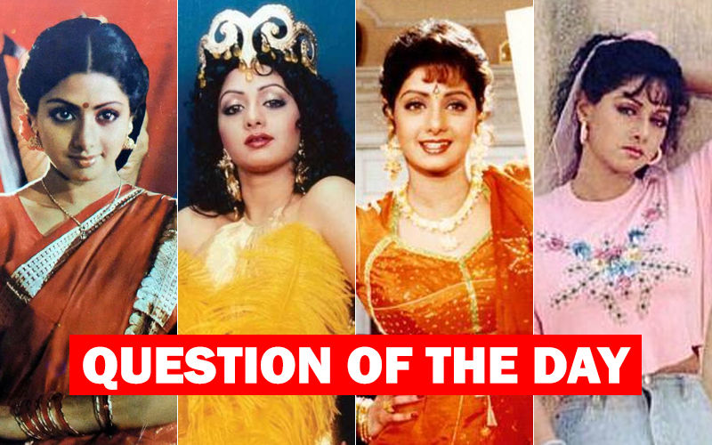 Which Is Your Favourite Sridevi Performance?