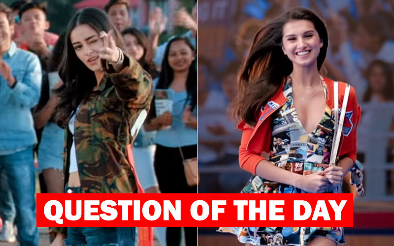 Who Did You Like More In Student Of The Year 2- Ananya Panday Or Tara Sutaria?