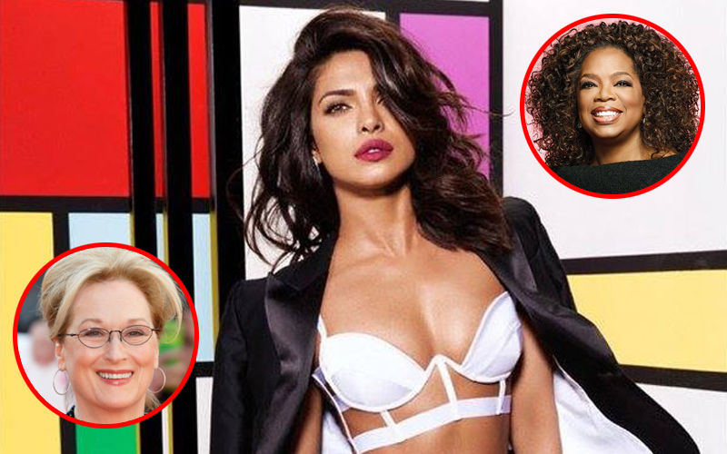 Priyanka Chopra Becomes The Only Indian To Feature On The 50 Most Powerful Women’s List Alongside Meryl Streep And Oprah Winfrey