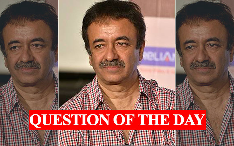 QUESTION OF THE DAY: What Do You Think Of The Raju Hirani #MeToo Controversy?