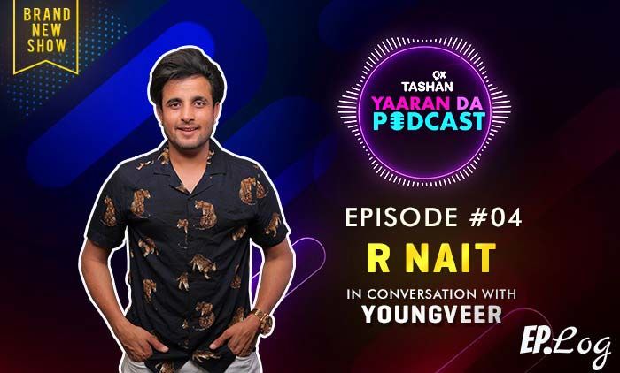 9X Tashan Yaaran Da Podcast – Episode 4 – R Nait